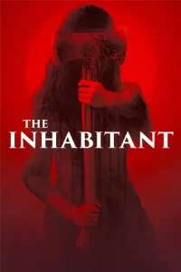 The Inhabitant (2022) เดอะ อินฮาบิแท้นท์