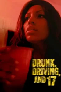 หนังออนไลน์ฟรี2023.หนังใหม่23.Drunk, Driving, and 17 (2023)