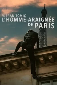 ภาพยนตร์...Vjeran Tomic: The Spider-Man of Paris (2023) เวรัน โทมิช สไปเดอร์แมน แห่งปารีส