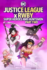 ภาพยนตร์แอนิเมชั่น-Justice League x RWBY Super Heroes & Huntsmen Part Two (2023)